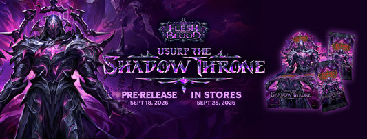 Flesh and Blood: Usurp the Shadow Throne Pre Release - 20th September