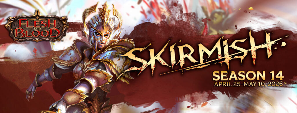 Flesh and Blood: Skirmish Season 14 - May 10th